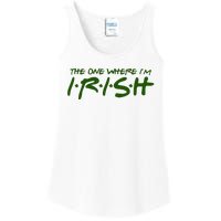 The One Where Im Irish Funny St Patricks Day Ladies Essential Tank