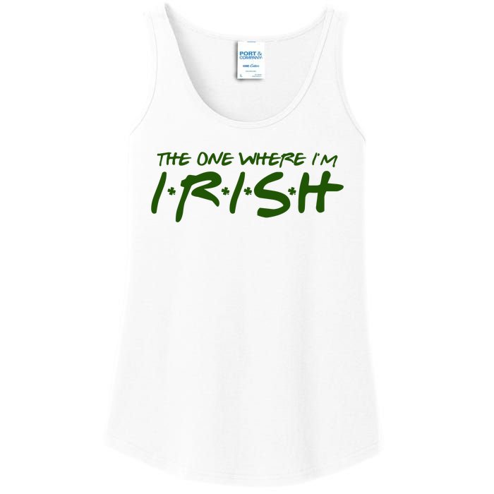 The One Where Im Irish Funny St Patricks Day Ladies Essential Tank