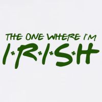 The One Where Im Irish Funny St Patricks Day Flatbill Hat