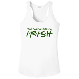 The One Where Im Irish Funny St Patricks Day Ladies PosiCharge Competitor Racerback Tank