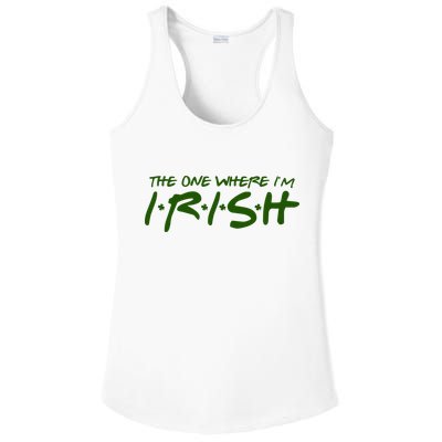 The One Where Im Irish Funny St Patricks Day Ladies PosiCharge Competitor Racerback Tank