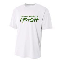 The One Where Im Irish Funny St Patricks Day Youth Performance Sprint T-Shirt