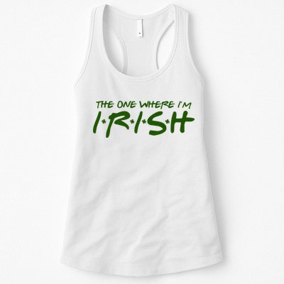 The One Where Im Irish Funny St Patricks Day Womens Tank Top