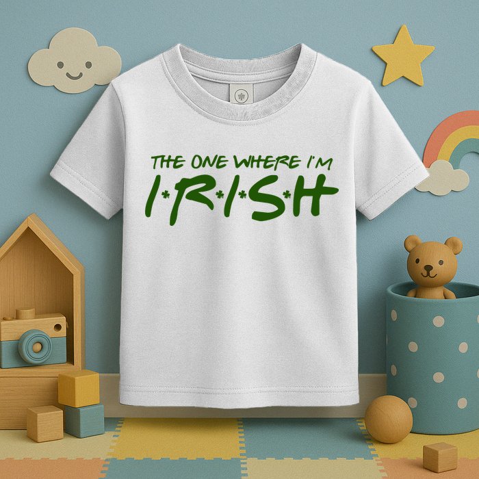 The One Where Im Irish Funny St Patricks Day Toddler T-Shirt