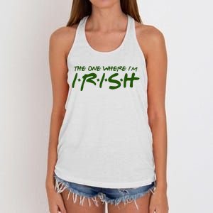 The One Where Im Irish Funny St Patricks Day Women's Knotted Racerback Tank