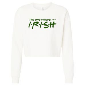 The One Where Im Irish Funny St Patricks Day Cropped Pullover Crew