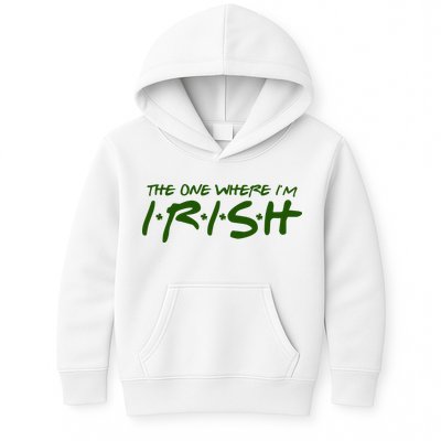 The One Where Im Irish Funny St Patricks Day Kids Hoodie