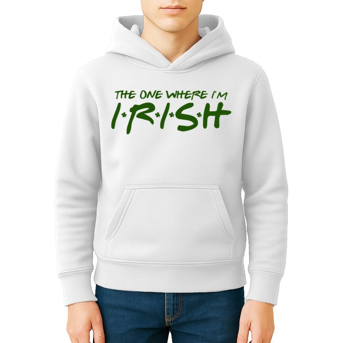 The One Where Im Irish Funny St Patricks Day Kids Hoodie