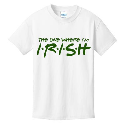 The One Where Im Irish Funny St Patricks Day Kids T-Shirt