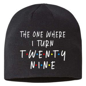 The One Where I Turn Twenty Nine 29 Years Old 29th Birthday Sustainable Beanie