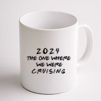 The One Where We Were Cruising 2024 Coffee Mug