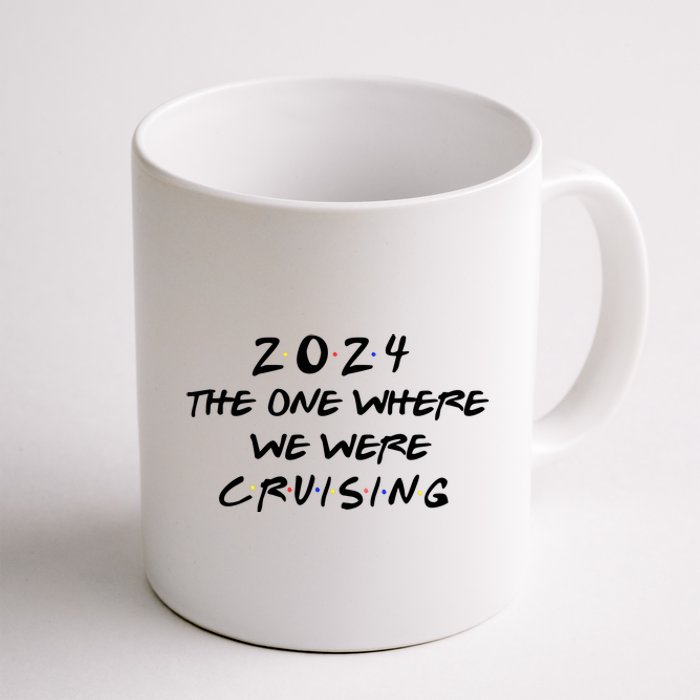 The One Where We Were Cruising 2024 Coffee Mug