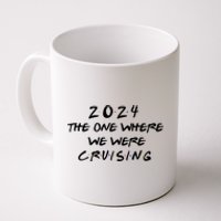 The One Where We Were Cruising 2024 Coffee Mug