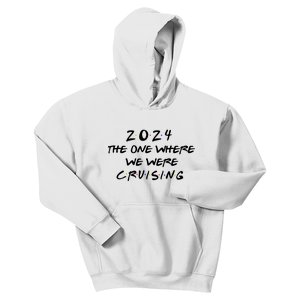 The One Where We Were Cruising 2024 Kids Hoodie