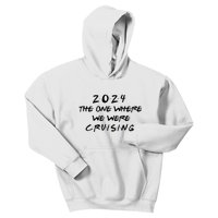 The One Where We Were Cruising 2024 Kids Hoodie