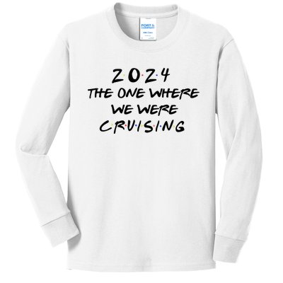 The One Where We Were Cruising 2024 Kids Long Sleeve Shirt