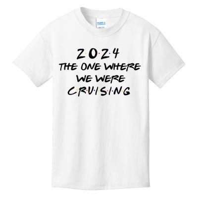 The One Where We Were Cruising 2024 Kids T-Shirt