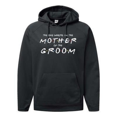 The One Where IM The Mother Of The Groom Funny Wedding Performance Fleece Hoodie