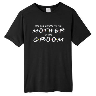 The One Where IM The Mother Of The Groom Funny Wedding Tall Fusion ChromaSoft Performance T-Shirt