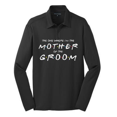 The One Where IM The Mother Of The Groom Funny Wedding Silk Touch Performance Long Sleeve Polo