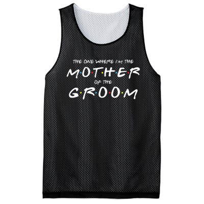 The One Where IM The Mother Of The Groom Funny Wedding Mesh Reversible Basketball Jersey Tank