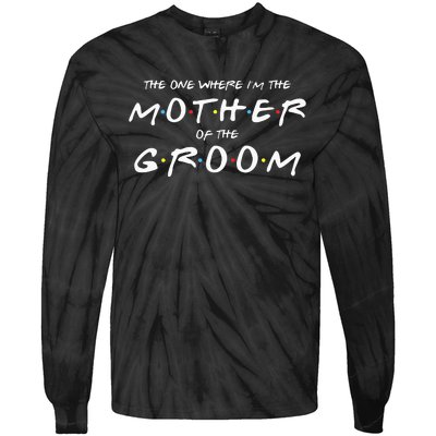 The One Where IM The Mother Of The Groom Funny Wedding Tie-Dye Long Sleeve Shirt