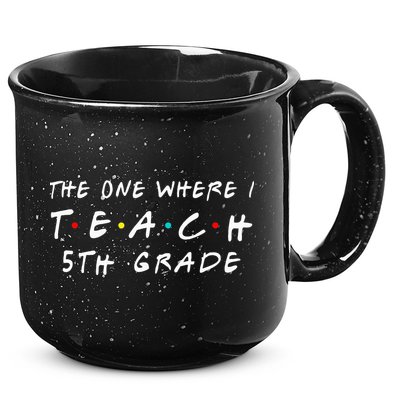 The one where I teach 5th Grade Teacher 15oz Campfire Ceramic Mug
