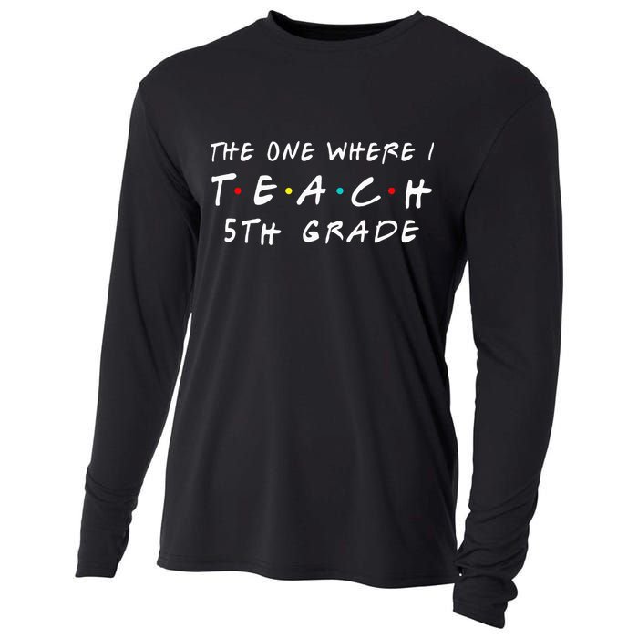 The one where I teach 5th Grade Teacher Cooling Performance Long Sleeve Crew