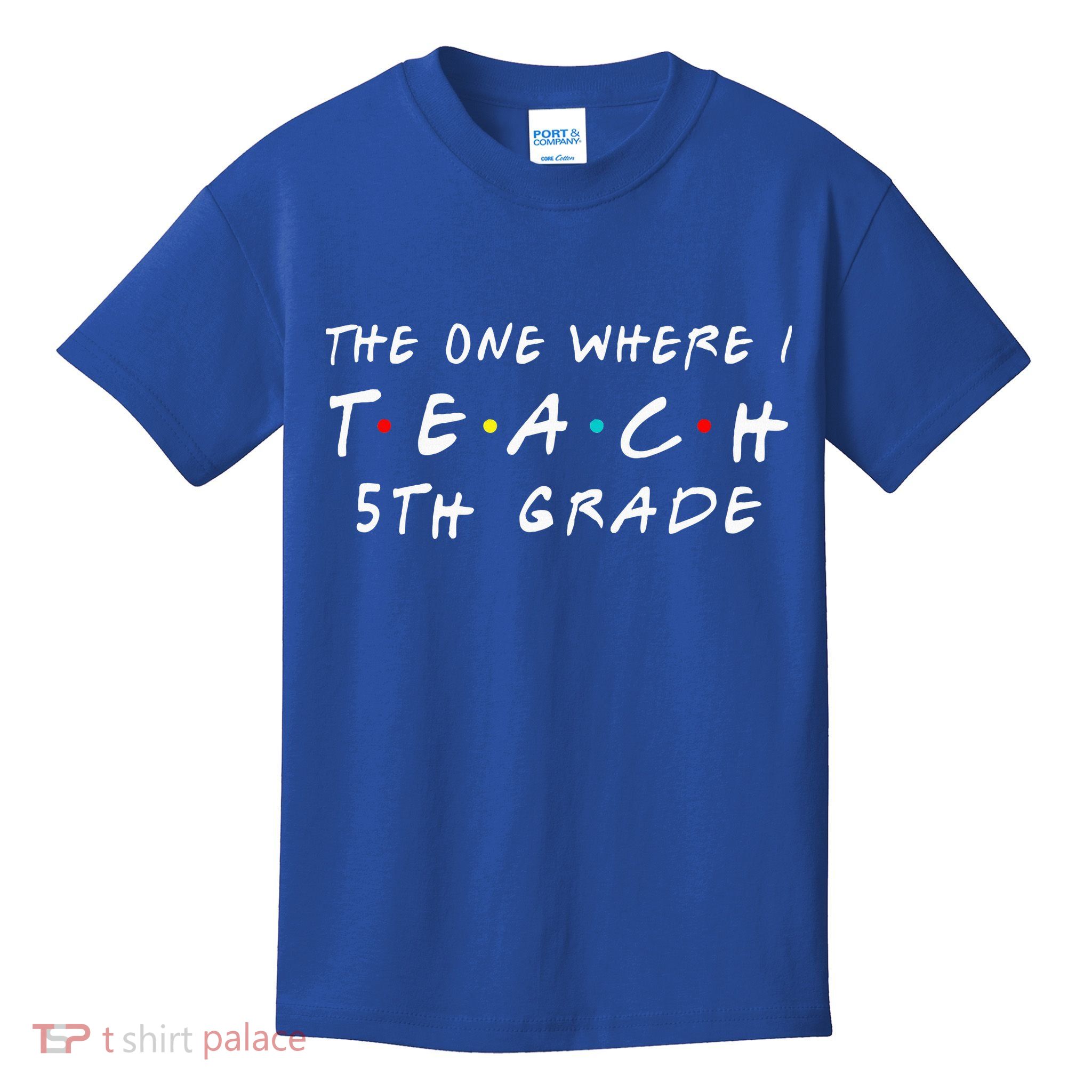 The one where I teach 5th Grade Teacher Kids T-Shirt