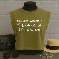 The one where I teach 5th Grade Teacher Garment-Dyed Women's Muscle Tee