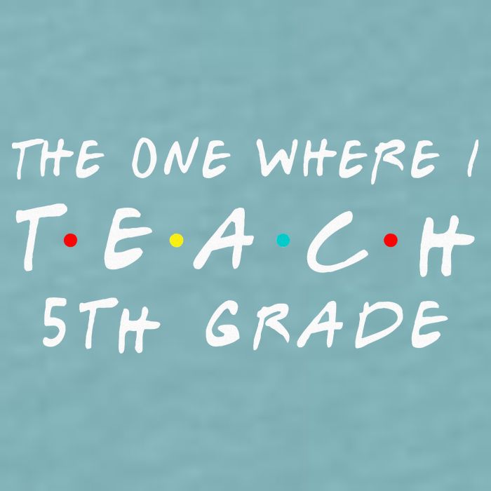 The one where I teach 5th Grade Teacher Sueded Cloud Jersey T-Shirt