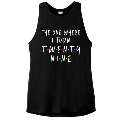 The One Where I Turn Twenty Nine 29 Years Old 29th Birthday Ladies PosiCharge Tri-Blend Wicking Tank