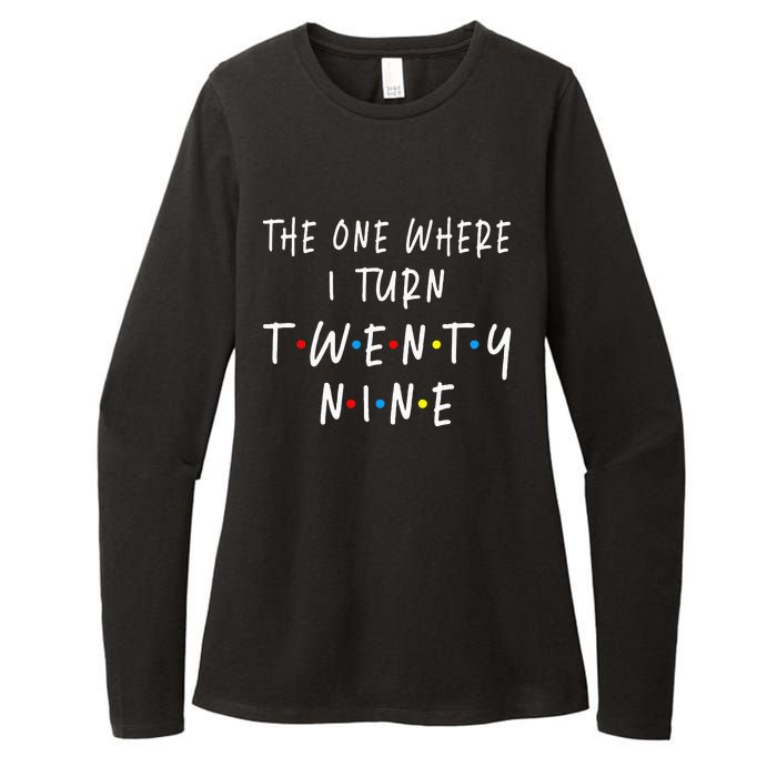 The One Where I Turn Twenty Nine 29 Years Old 29th Birthday Womens CVC Long Sleeve Shirt