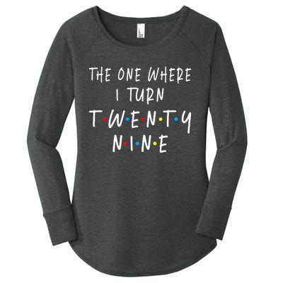 The One Where I Turn Twenty Nine 29 Years Old 29th Birthday Women's Perfect Tri Tunic Long Sleeve Shirt