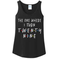 The One Where I Turn Twenty Nine 29 Years Old 29th Birthday Ladies Essential Tank