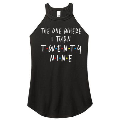 The One Where I Turn Twenty Nine 29 Years Old 29th Birthday Women’s Perfect Tri Rocker Tank