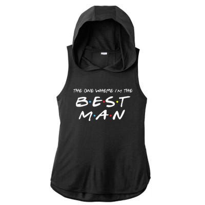 The One Where Im The Best Man Funny Best Man Wedding Ladies PosiCharge Tri-Blend Wicking Draft Hoodie Tank