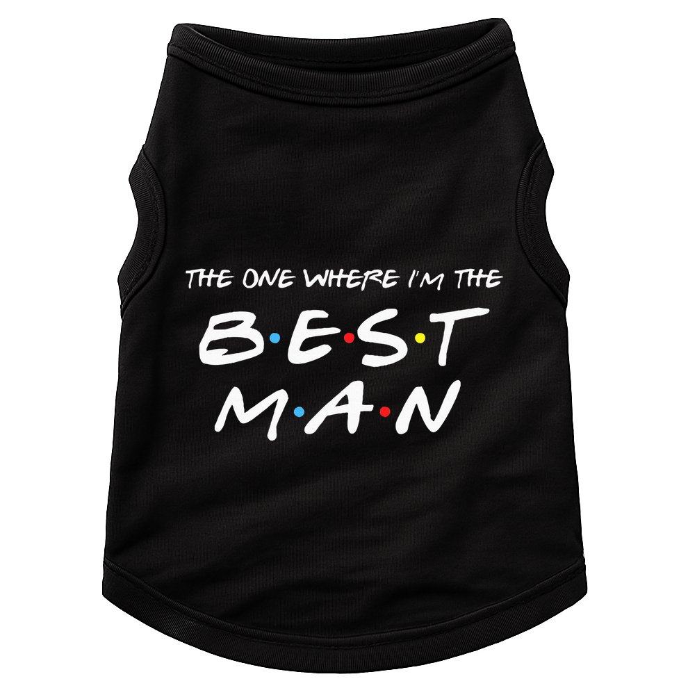 The One Where Im The Best Man Funny Best Man Wedding Doggie Tank
