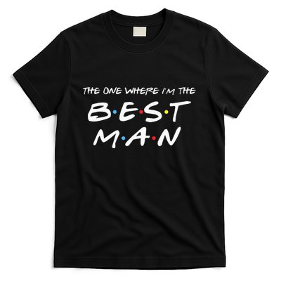 The One Where Im The Best Man Funny Best Man Wedding T-Shirt
