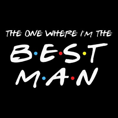 The One Where Im The Best Man Funny Best Man Wedding T-Shirt