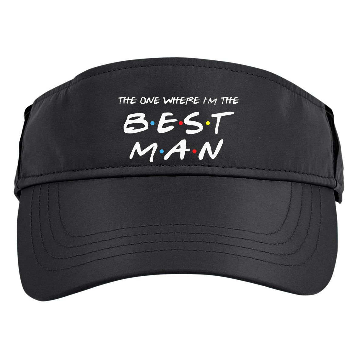 The One Where Im The Best Man Funny Best Man Wedding Adult Drive Performance Visor