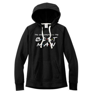 The One Where Im The Best Man Funny Best Man Wedding Women's Fleece Hoodie