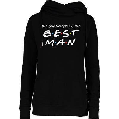 The One Where Im The Best Man Funny Best Man Wedding Womens Funnel Neck Pullover Hood