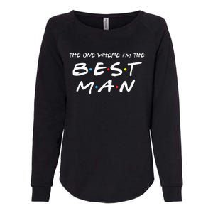 The One Where Im The Best Man Funny Best Man Wedding Womens California Wash Sweatshirt