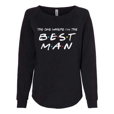 The One Where Im The Best Man Funny Best Man Wedding Womens California Wash Sweatshirt