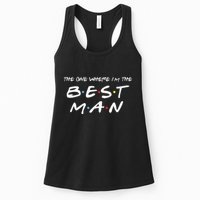 The One Where Im The Best Man Funny Best Man Wedding Womens Tank Top