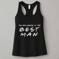 The One Where Im The Best Man Funny Best Man Wedding Womens Tank Top