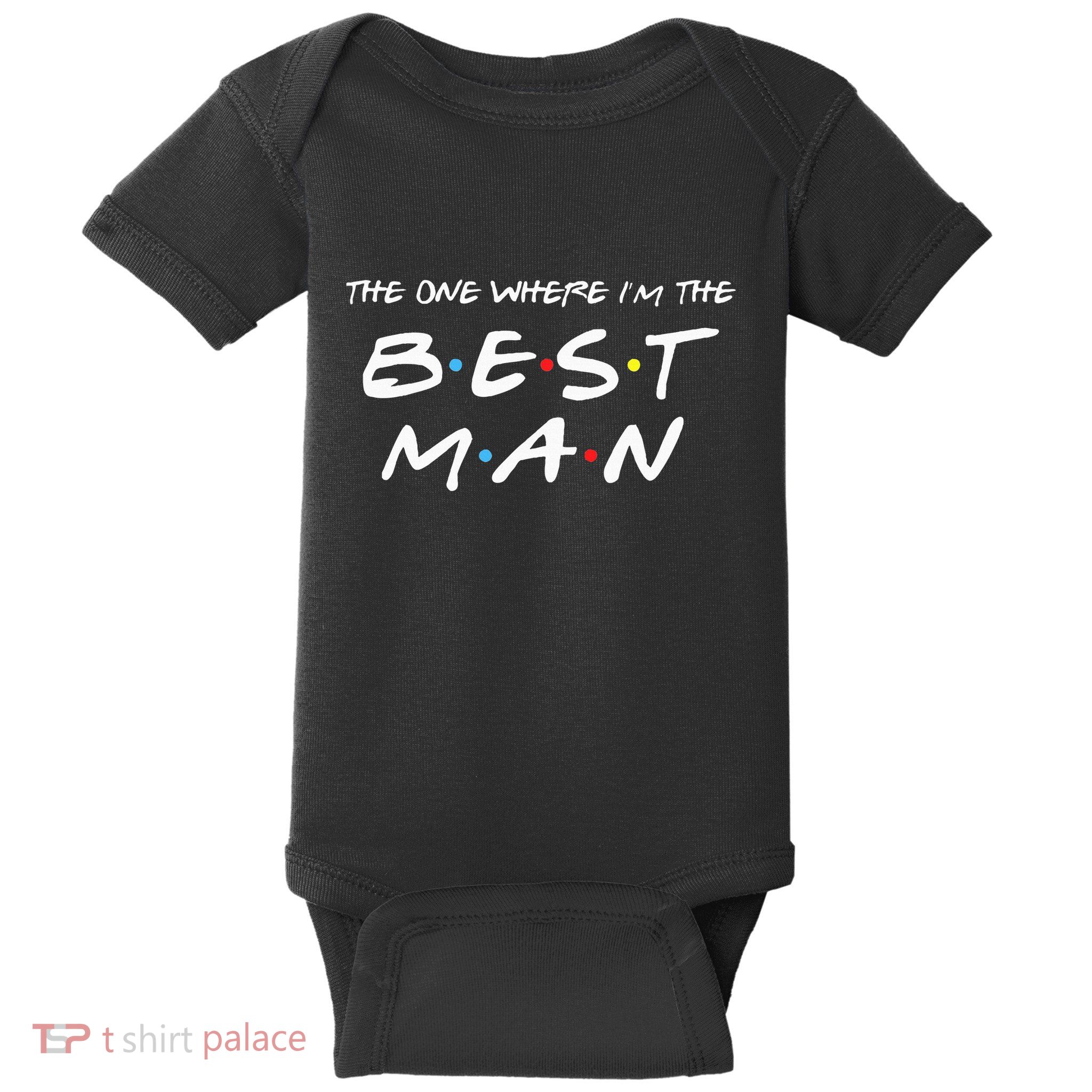 The One Where Im The Best Man Funny Best Man Wedding Baby Bodysuit
