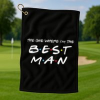 The One Where Im The Best Man Funny Best Man Wedding Golf Towel