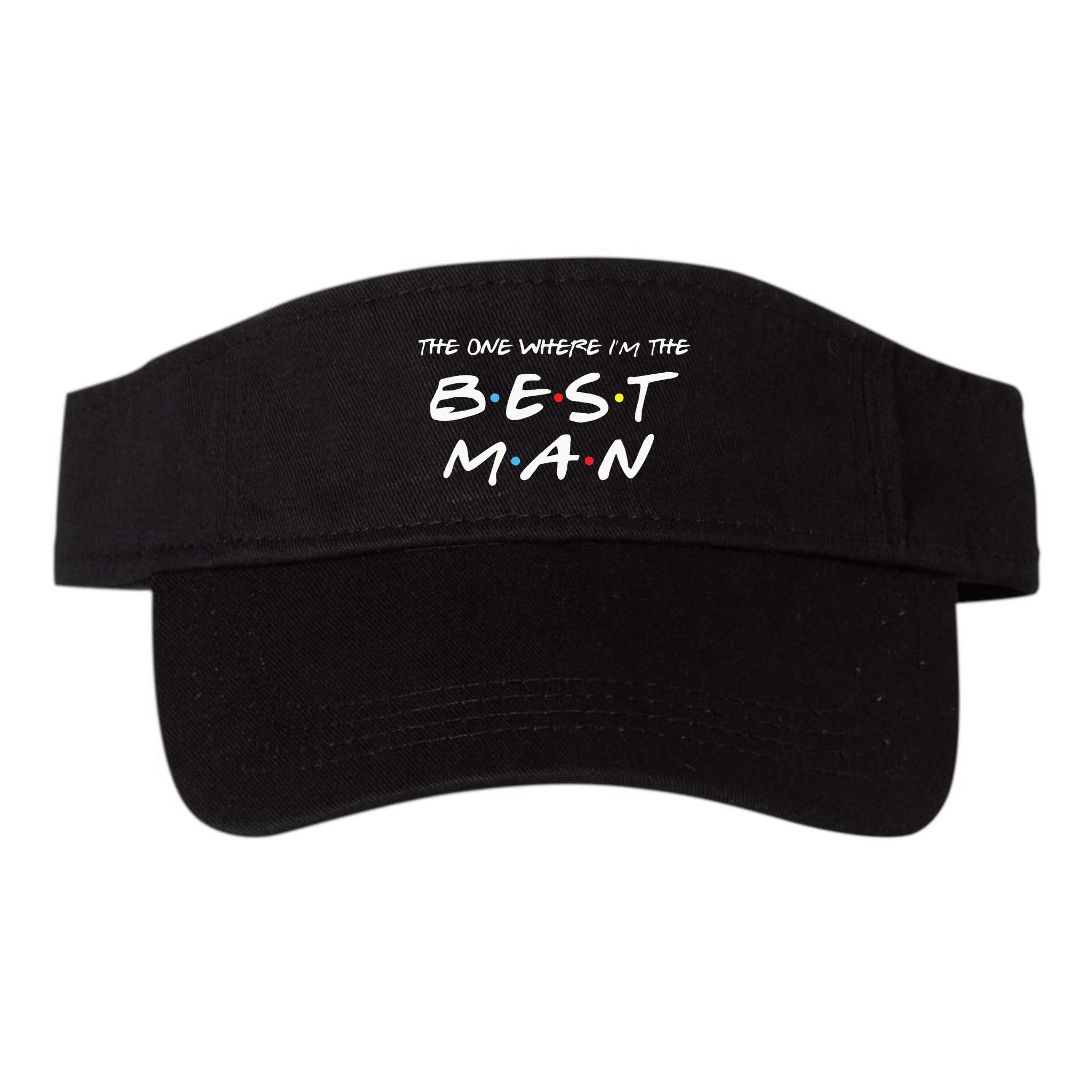 The One Where Im The Best Man Funny Best Man Wedding Visor